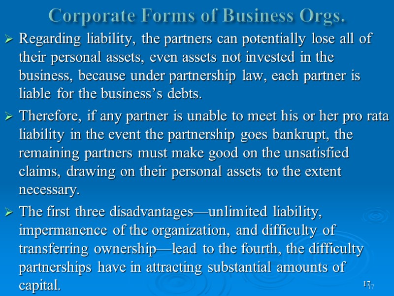17 Corporate Forms of Business Orgs. Regarding liability, the partners can potentially lose all